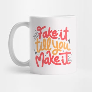 Fake it till you make it by Tobe Fonseca Mug